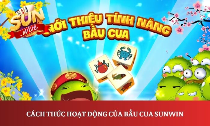 Cách thức hoạt động của bầu cua Sunwin