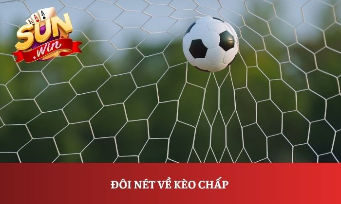 Đôi nét về kèo chấp 