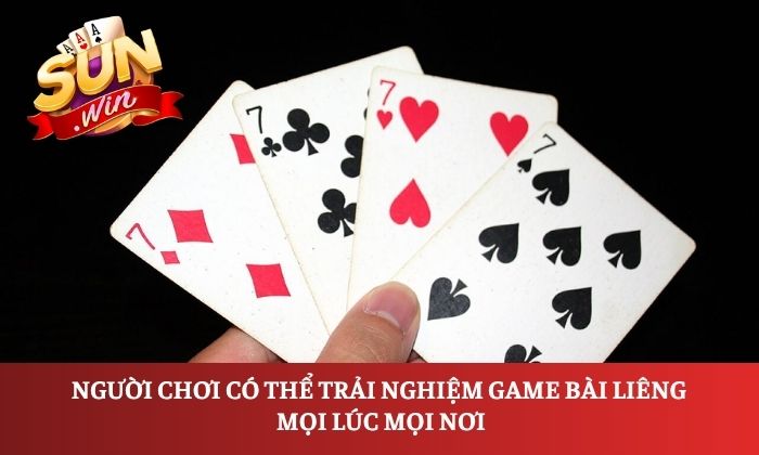 Người chơi có thể trải nghiệm game bài Liêng mọi lúc mọi nơi