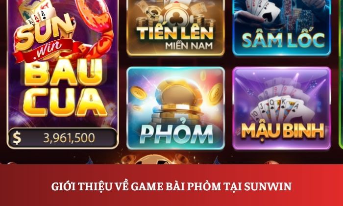 Giới thiệu về game bài Phỏm tại Sunwin