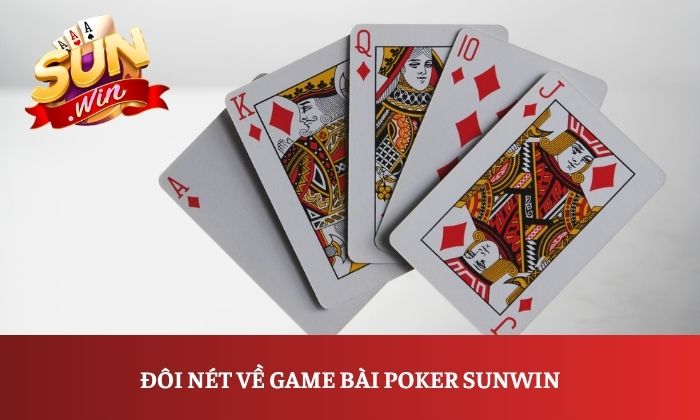 Đôi nét về game bài Poker Sunwin