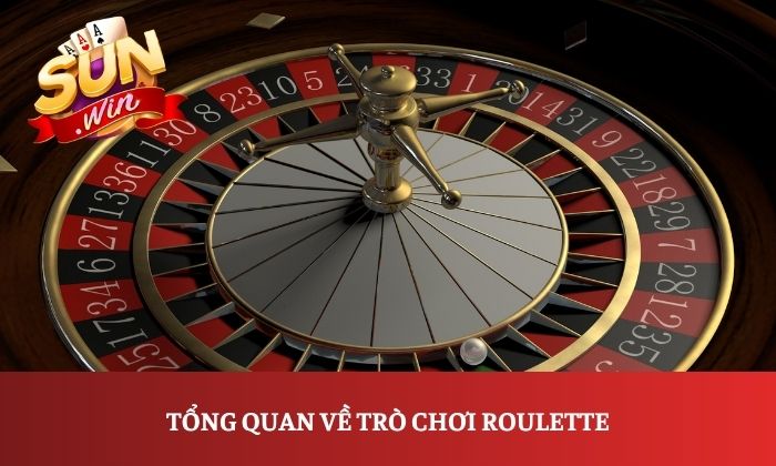 Tổng quan về trò chơi Roulette