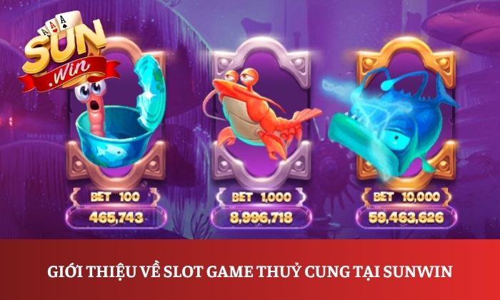 Giới thiệu về slot game Thuỷ Cung tại Sunwin